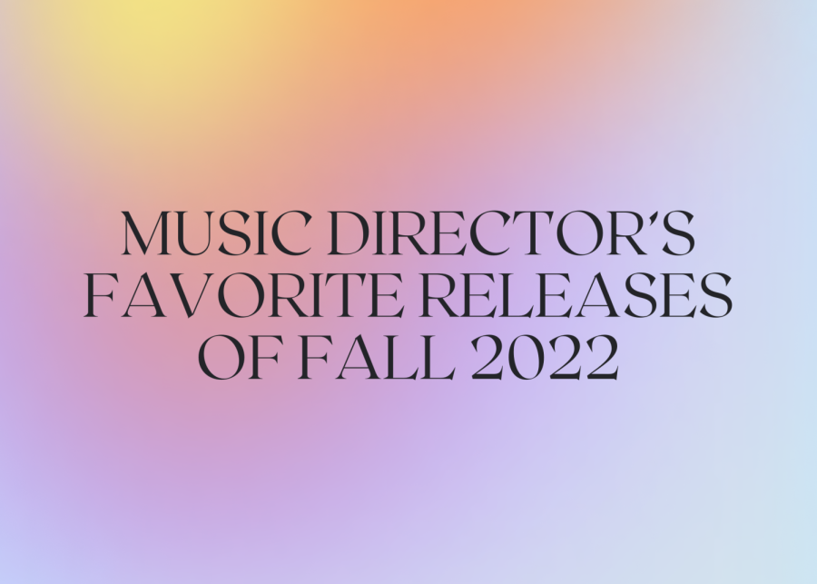 Music+Directors+Favorite+Releases+of+Fall+2022